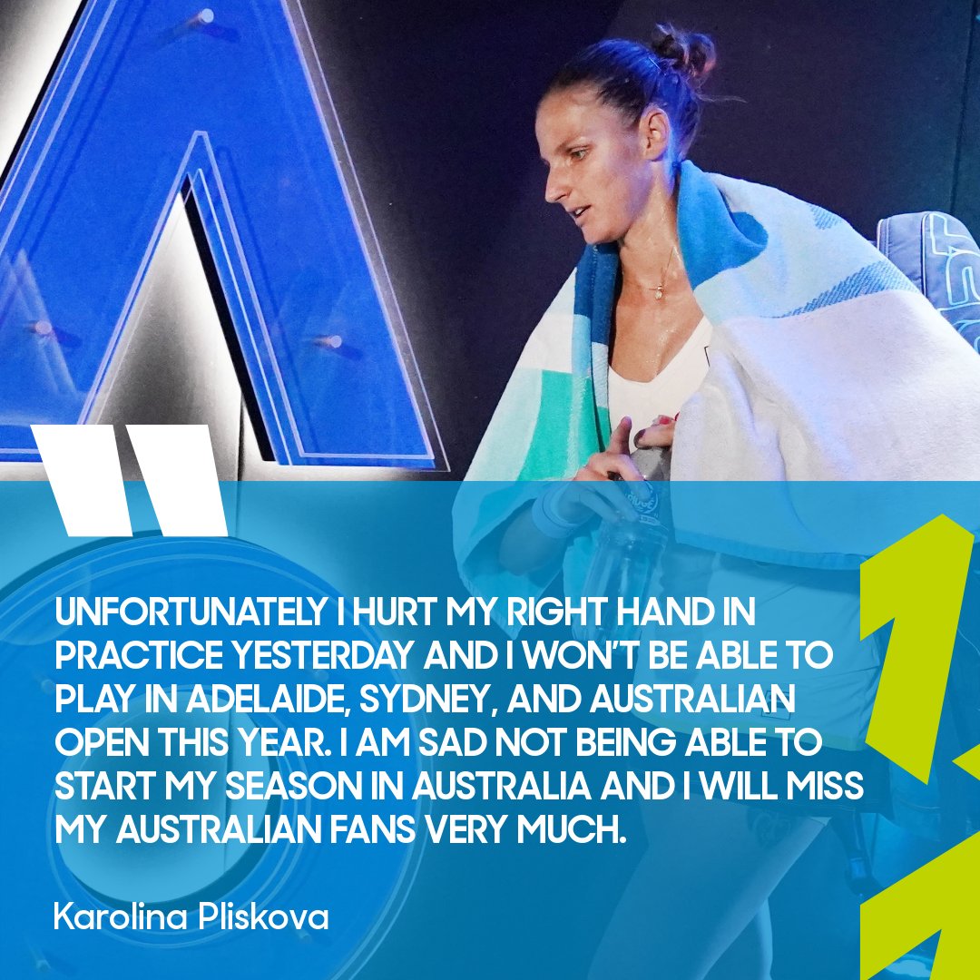 Statement from Karolina Pliskova: "Unfortunately I hurt my right hand in practice yesterday and I won’t be able to play in Adelaide, Sydney, and Australian Open this year. I am sad not being able to start my season in Australia and I will miss my Australian fans very much."
