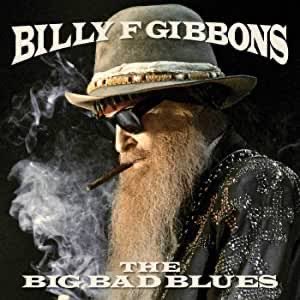 Happy Birthday Billy Gibbons             The Big Bad Blues            