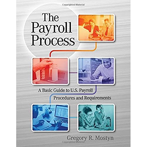Read Online The Payroll Process A Basic Guide to U.S. Payroll