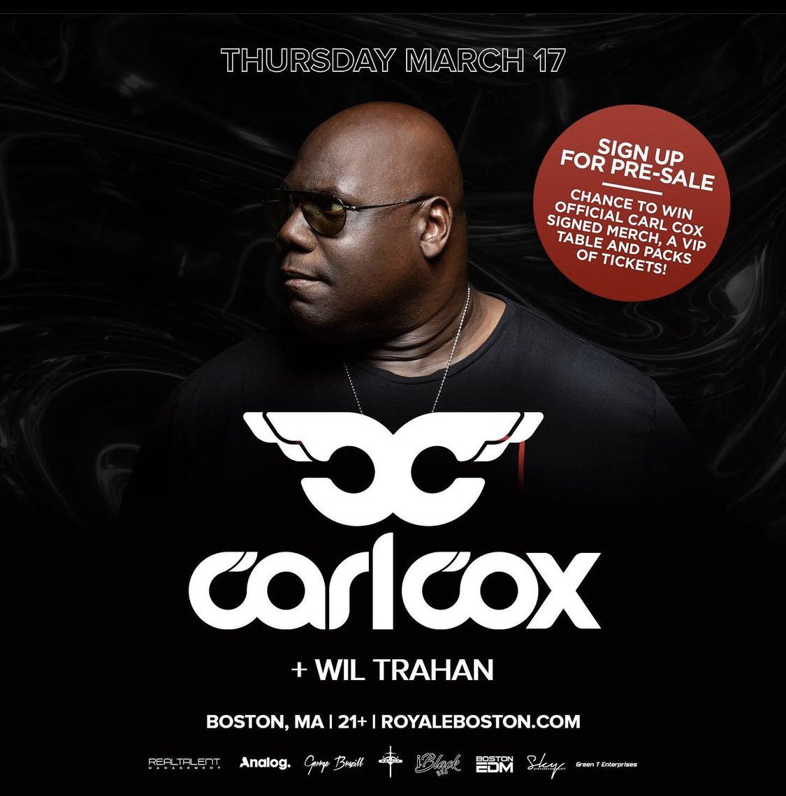 𝐓𝐡𝐮𝐫𝐬𝐝𝐚𝐲 𝐌𝐚𝐫𝐜𝐡 𝟏𝟕𝐭𝐡, 𝟐𝟎𝟐𝟐 ❗️

The King <a href="/Carl_Cox/">Carl Cox</a> returns to <a href="/RoyaleBoston/">Royale Boston</a> w/ support from <a href="/WilTrahan/">Wil Trahan</a> 

𝐒𝐢𝐠𝐧 𝐔𝐩 𝐅𝐨𝐫 𝐏𝐫𝐞-𝐒𝐚𝐥𝐞 𝐍𝐨𝐰:
arep.co/p/carl-cox-at-…