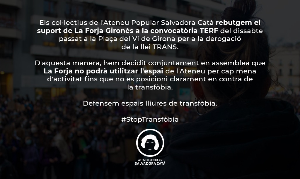 🔴 Els col·lectius de l'Ateneu Popular Salvadora Catà rebutgem el suport de @laforja_girones a la convocatòria TERF del dissabte passat a la pl. del Vi de Girona per a la derogació de la llei TRANS.

👇👇👇