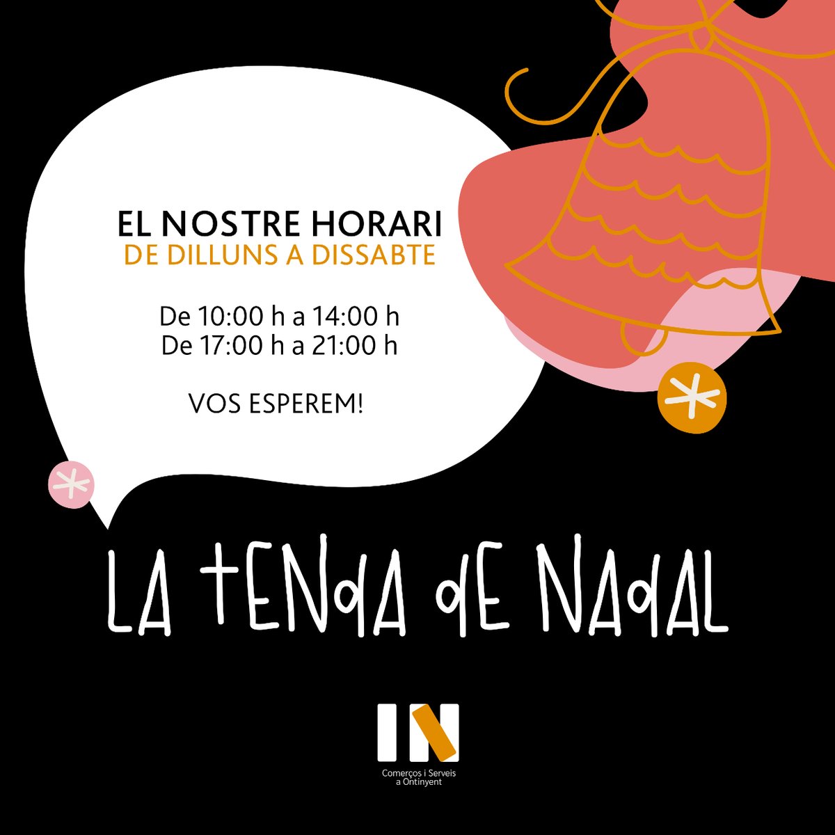 🎄 La Tenda de Nadal IN està encantada de rebre les vostres visites! 🗓️  Organitza la teua agenda i no deixes passar l'oportunitat de fer les teues compres a un espai únic. 

⏰ Horari fins dia 18: de 10 a 14 // de 17:00 a 21:00 

⏰  A partir del 20: de 10 a 21 

Vos esperem! 😉