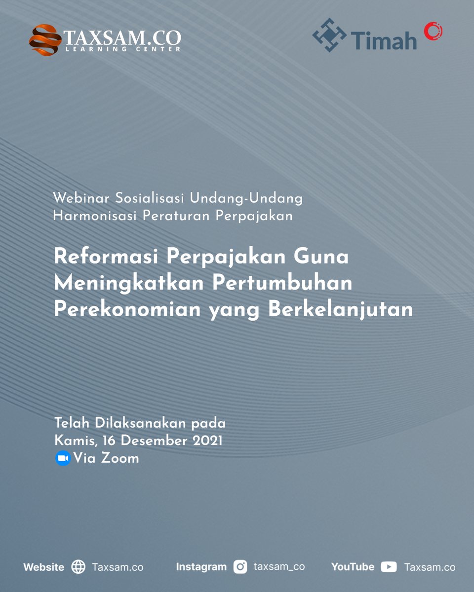 taxsam_co's tweet photo. Hari ini, Kamis, 16 Desember 2021, Taxsam Learning Center mengadakan webinar spesial bersama PT Timah (persero) mengenai Sosialisasi Undang-Undang Harmonisasi Peraturan Perpajakan, dengan judul "Reformasi Perpajakan Guna Meningkatkan Pertumbuhan Perekonomian yang Berkelanjutan" https://t.co/P59isq1KsJ