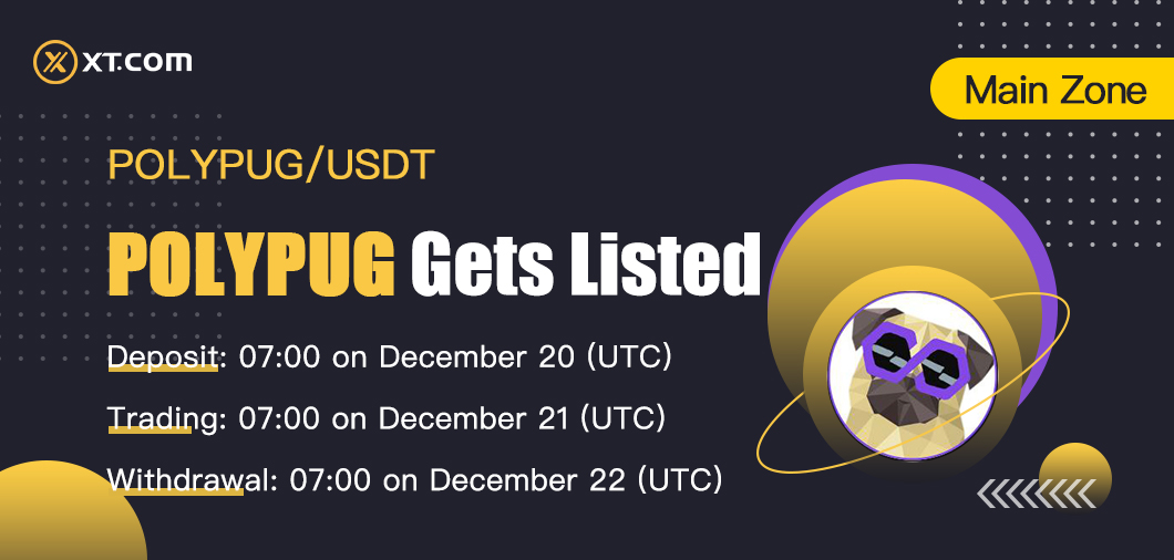 XTexchange's tweet photo. 🔥 https://t.co/lTjR3Zs6dg will list $POLYPUG @PolyPugOfficial  in the Main Zone  under POLYPUG/USDT trading pair🔥

🔹Deposit: 07: 00 on December 20 (UTC)
🔹Trading: 07: 00 on December 21 (UTC)
🔹Withdrawal: 07: 00 on December 22 (UTC)

Details:
https://t.co/yT5P5eTVgl https://t.co/wJMI5gP4EC