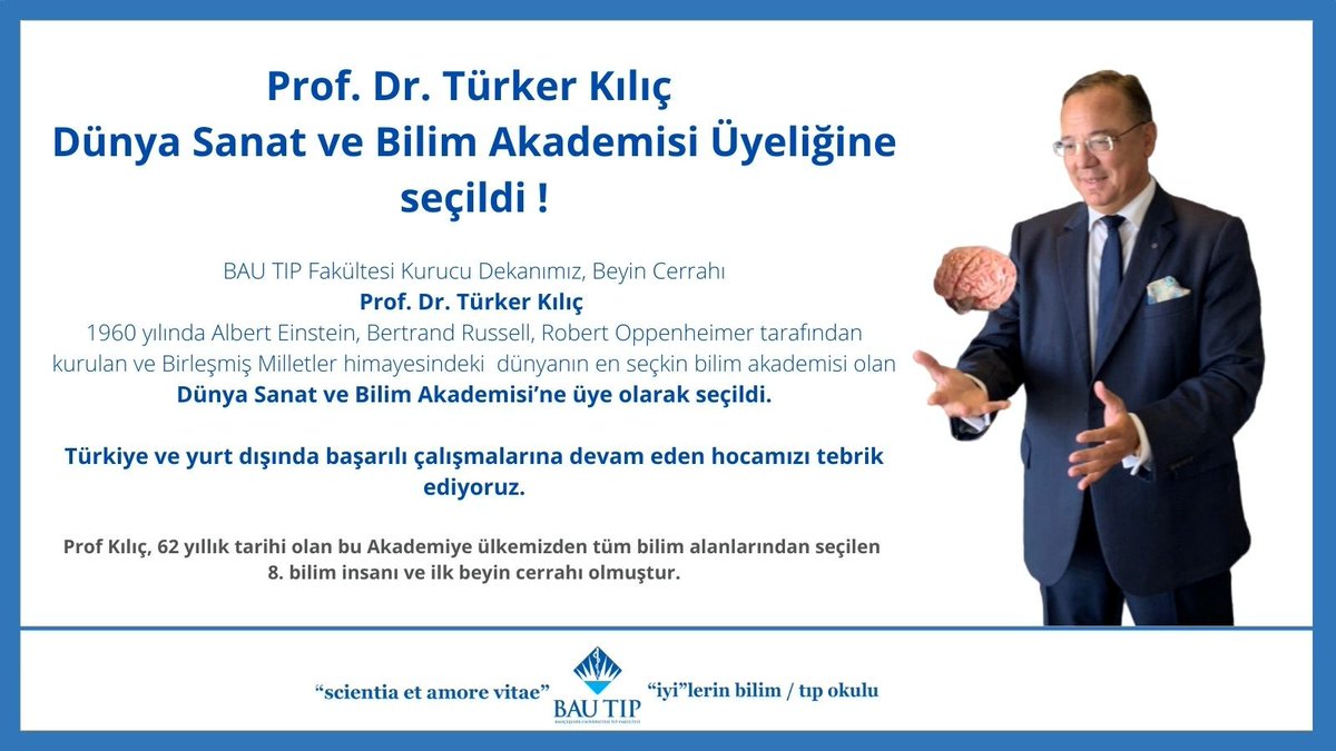TIPBAU's tweet photo. Dekanımız, Beyin Cerrahı Prof. Dr. Türker Kılıç, Albert Einstein, Bertrand Russell, Robert Oppenheimer tarafından kurulan ve Birleşmiş Milletler himayesindeki  dünyanın en seçkin bilim akademisi olan Dünya Sanat ve Bilim Akademisi üyeliğine seçildi 👏👏👏

https://t.co/iHbX1b6fZX https://t.co/TSuMV4ShV7