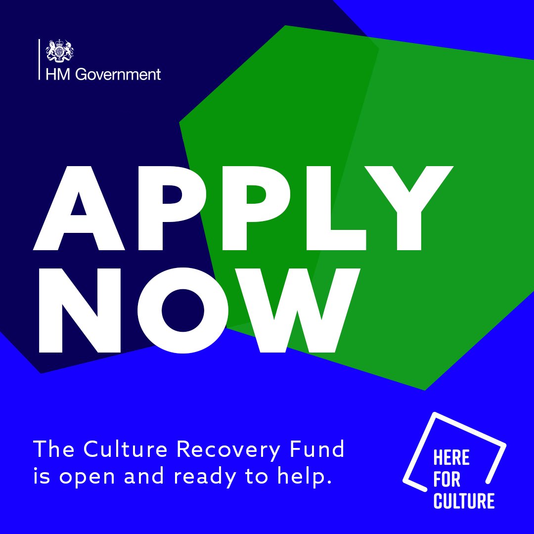 HM Government - apply now - The Culture Recovery Fund is open and ready to help