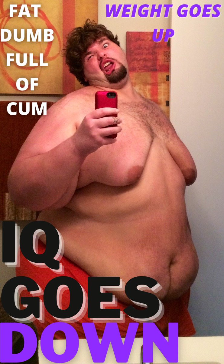 #gainer #gooner #horny #feeder #feedee #chaser #dumbingdown #himbo #fathimbo