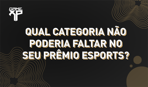Hoje tem <a href="/premioesportsbr/">Prêmio eSports Brasil</a> e queremos saber, se você fosse organizar o seu Prêmio Esports, qual categoria não ficaria de fora?