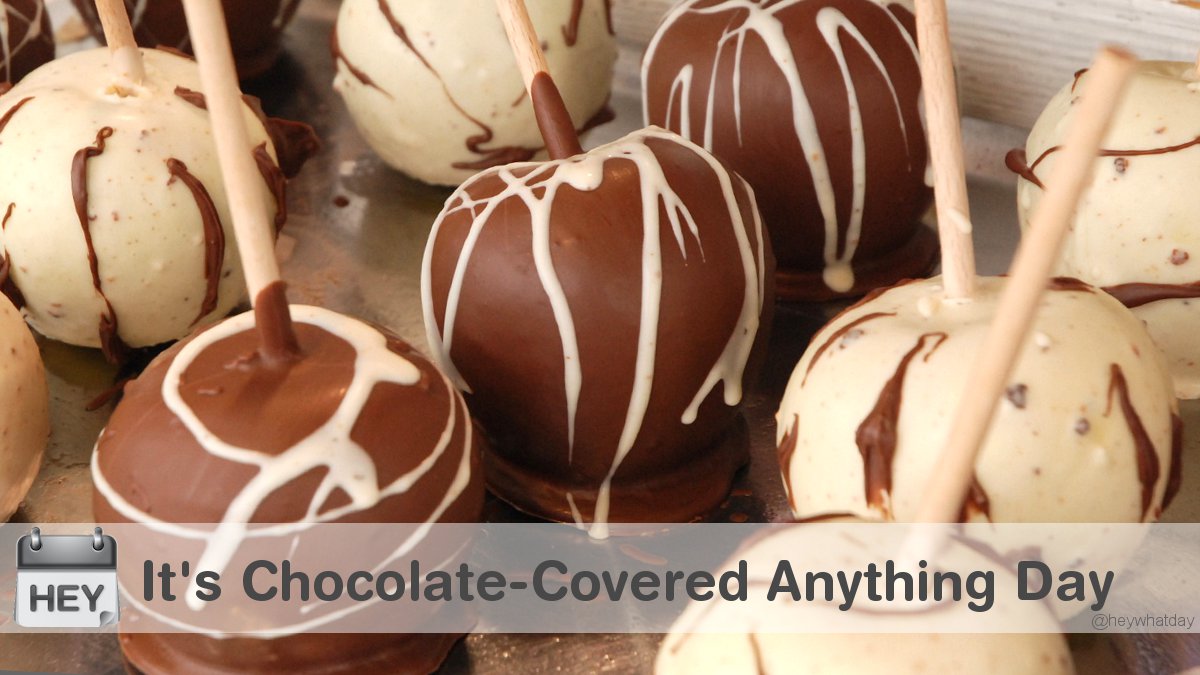HeyWhatDay's tweet photo. It's National Chocolate-Covered Anything Day! 
#NationalChocolateCoveredAnythingDay #ChocolateCoveredAnythingDay #Chocolate https://t.co/kwtoLUKKcm