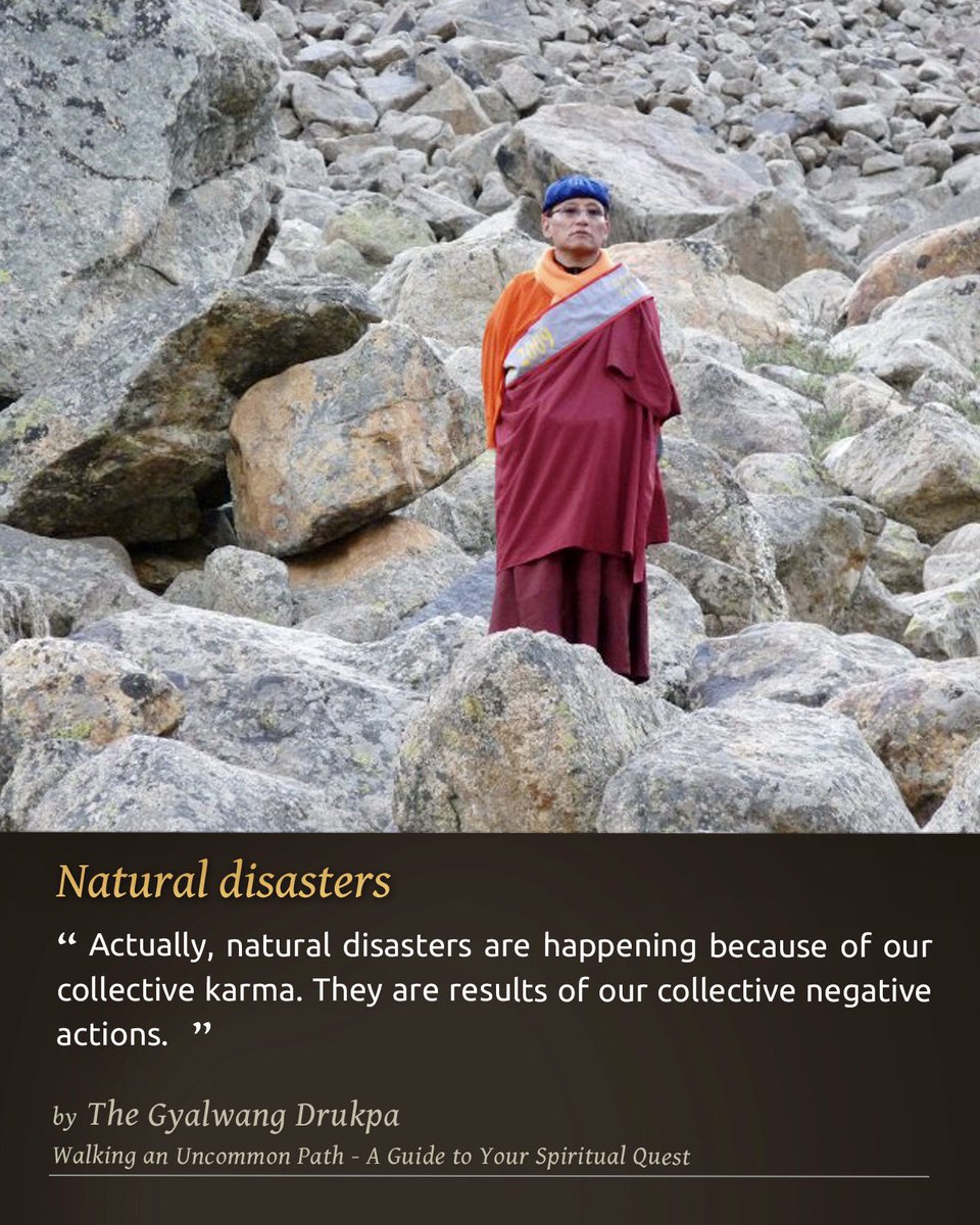 Drukpa's tweet photo. Natural disasters
Actually, natural disasters are happening because of our collective karma. They are results of our collective negative actions.
#WalkingAnUncommonPath
#UncommonPath #Spirituality #DrukpaQuotes #Drukpa #NaturalDisaster #Disaster #Karma #CollectiveKarma https://t.co/DqanPuMFvp