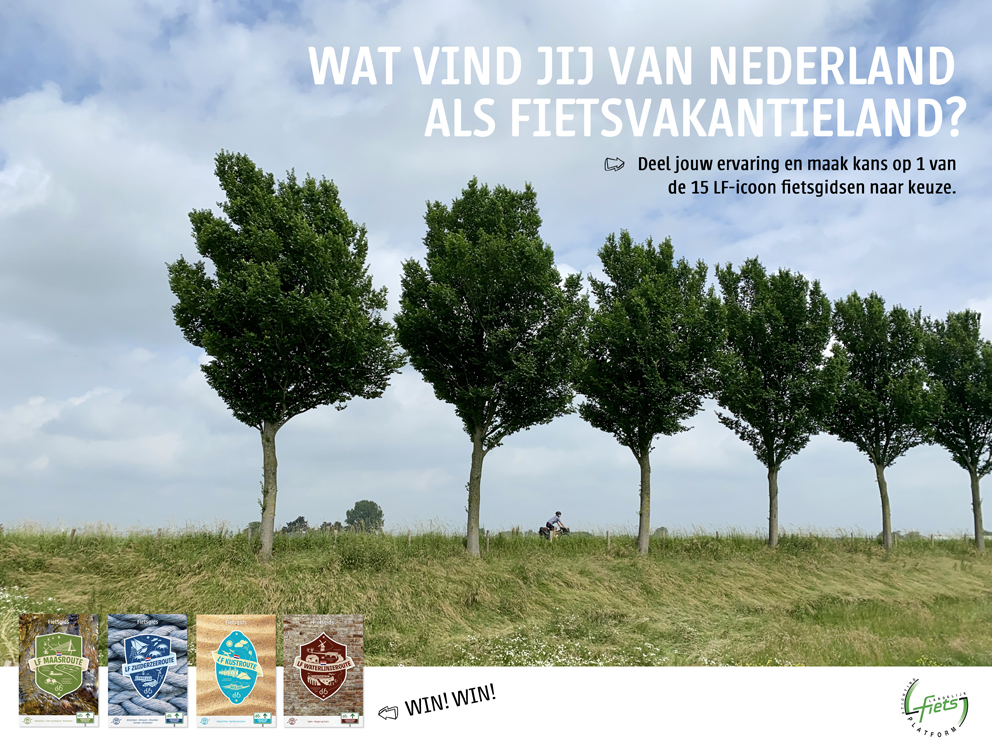 Wat vind jij van Nederland als fietsvakantieland? Het Fietsplatform is op zoek naar jouw ervaring. Het maakt niet uit welke route je hebt gefietst. Bovendien maak jij kans om 1 van de 15 LF-icoon fietsgidsen te
winnen. Invullen duurt 10 min.
start.kienonderzoek.nl/fietsplatform