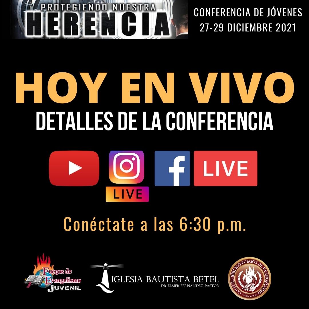 Conéctate al EN VIVO HOY jueves 16 de diciembre a las 6:30 p.m. para escuchar detalles de la Conferencia de Jóvenes 2021 "Protegiendo Nuestra Herencia"

@colegio_fuegos_de_evangelismo @iglesia_bautista_betel @jovenes_de_betel @fuegosdeevangelismo