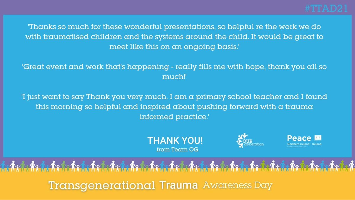 Thank you for helping us with the 1st #TransgenerationalTrauma Awareness Day🙌

Below are just a few of the many comments we received 🥲

You can also now get the recording of the event and all the presentations here 👉  bit.ly/TTAD21NEWS

Thank you

#TTAD21 #PEACEIV @SEUPB