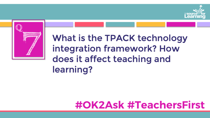 SFLOK2Ask's tweet photo. Q7: What is the TPACK technology integration framework? How does it affect teaching and learning?

#OK2Ask 
#TeachersFirst https://t.co/ob9e7lza5G