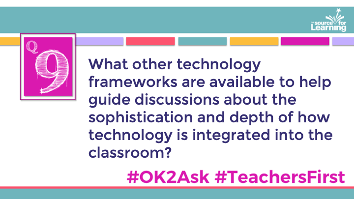 SFLOK2Ask's tweet photo. Q9: What other technology frameworks are available to help guide discussions about the sophistication and depth of how technology is integrated into the classroom?

#OK2Ask 
#TeachersFirst https://t.co/k6lhdHBjau