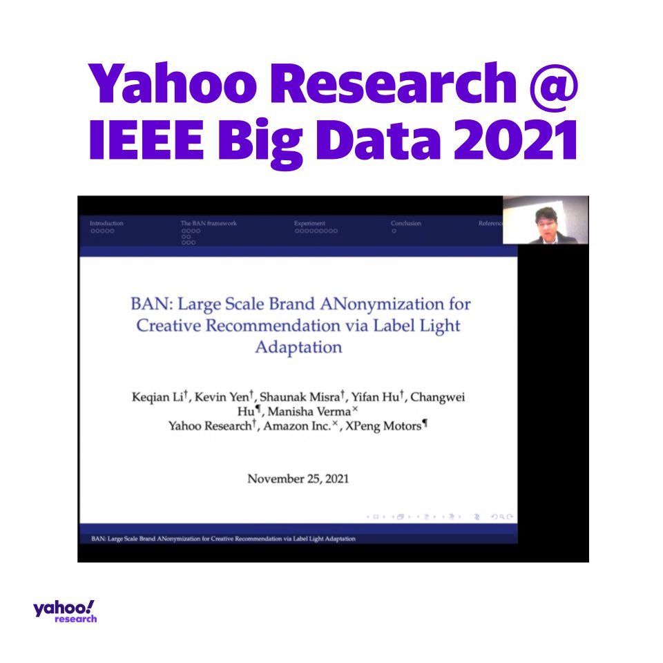 YahooResearch's tweet image. The second @YahooResearch poster presentation @ #IEEEBigData2021 “BAN:Large Scale Brand ANonymization for Creative Recommendation Via Label Light Adaptation” by Keqian Li is starting at 11AM EST @ Poster Session 04: Big Data Search and Mining (poster P223). #IEEEBigData