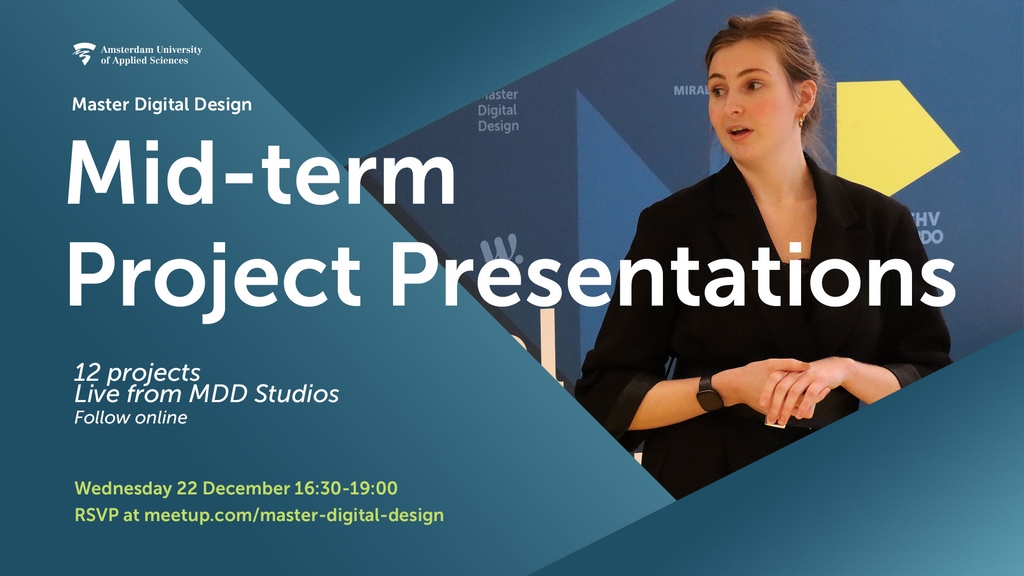 Wed 22 December 16:30 - 19:00 CET
Join us online for our mid-term digital design project presentations.
Sign up via meetup.com/master-digital… 

#digitaldesign #uxdesign #designeducation #designschool