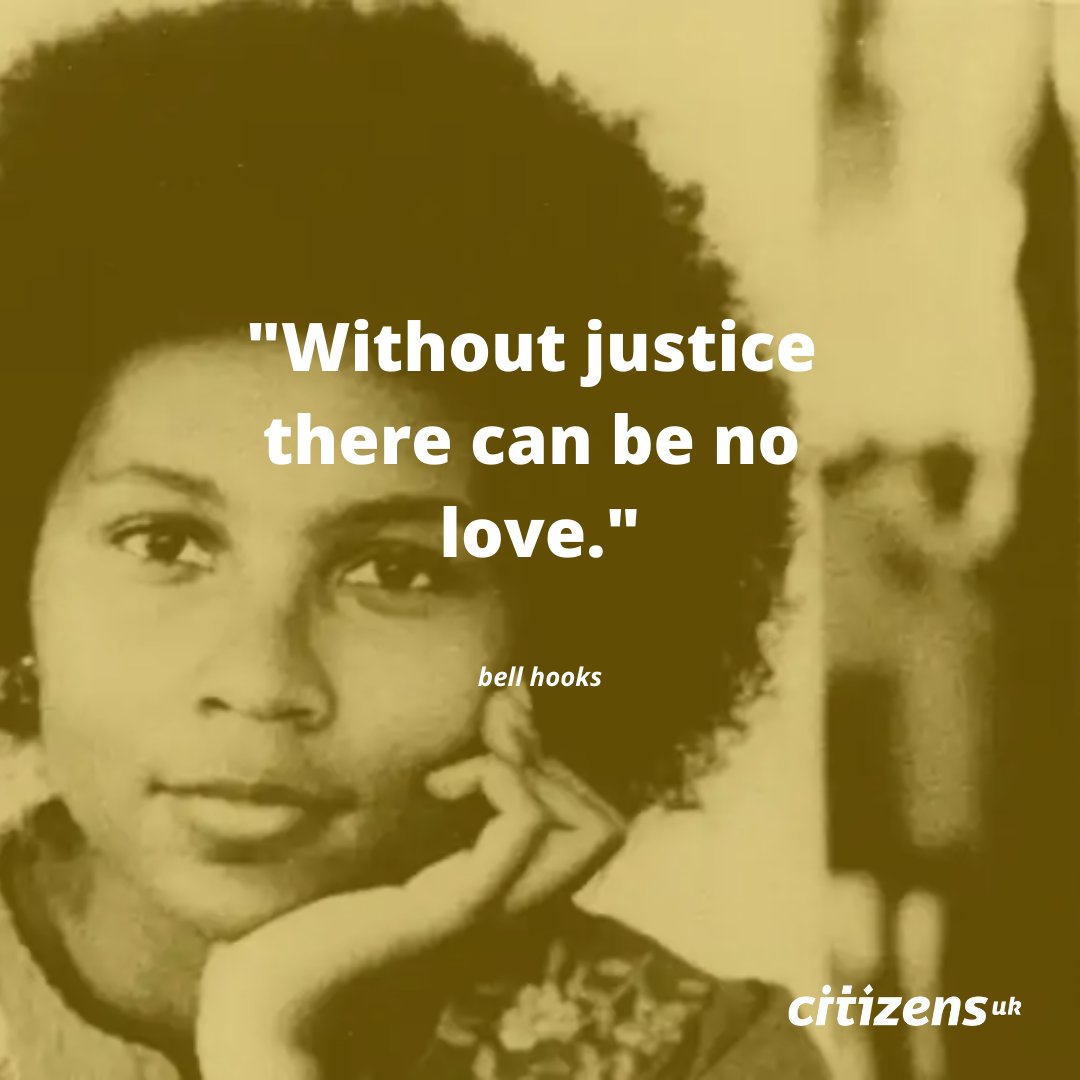 CitizensUK's tweet photo. "Without justice, there can be no love."

bell hooks - thank you. You taught us so much about community, hope, love and liberation, for which we are more than just grateful. 

We are hungry for justice, and fully resolved to act. 

Rest in power ❤️
#bellhooks #justice https://t.co/Y3spvGzFwy