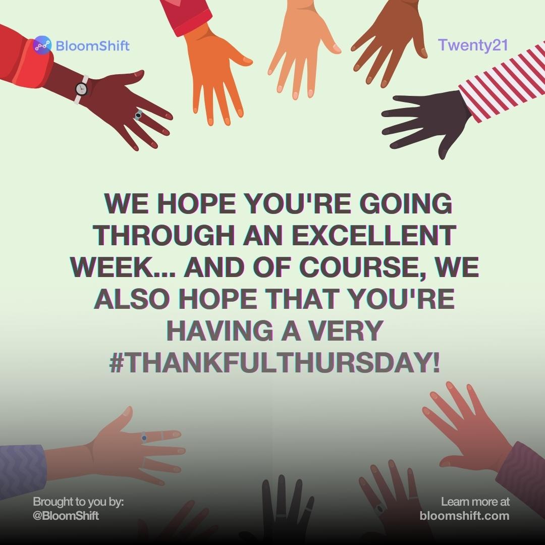BloomShift's tweet photo. We hope you're going through an excellent week... and of course, we also hope that you're having a very #ThankfulThursday!

#dailyhashtag #happy #startup https://t.co/ltNJGZZS7U