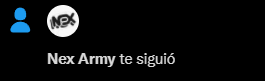 Me siguió la Nex army. Síganlo ustedes también que el 28 hacen una gala de premios a la cual me invitaron :D <a href="/nexarmyy/">Nex Army</a>