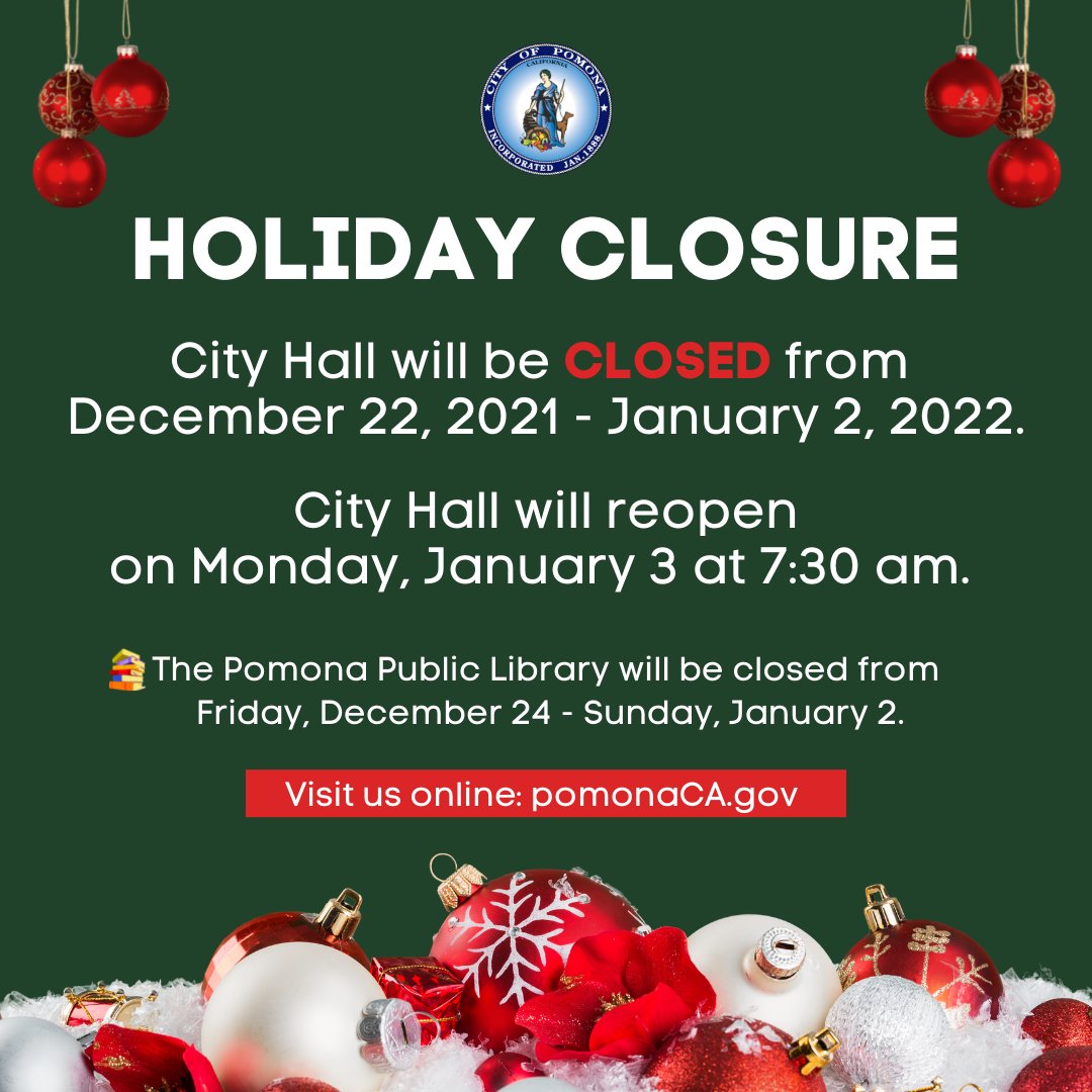 City Closings For Christmas 2022 City Of Pomona Ca On Twitter: "City Hall Will Be Closed From December 22,  2021 - January 2, 2022, In Observance Of The End Of Year Holidays. Regular  Business Hours Resume On