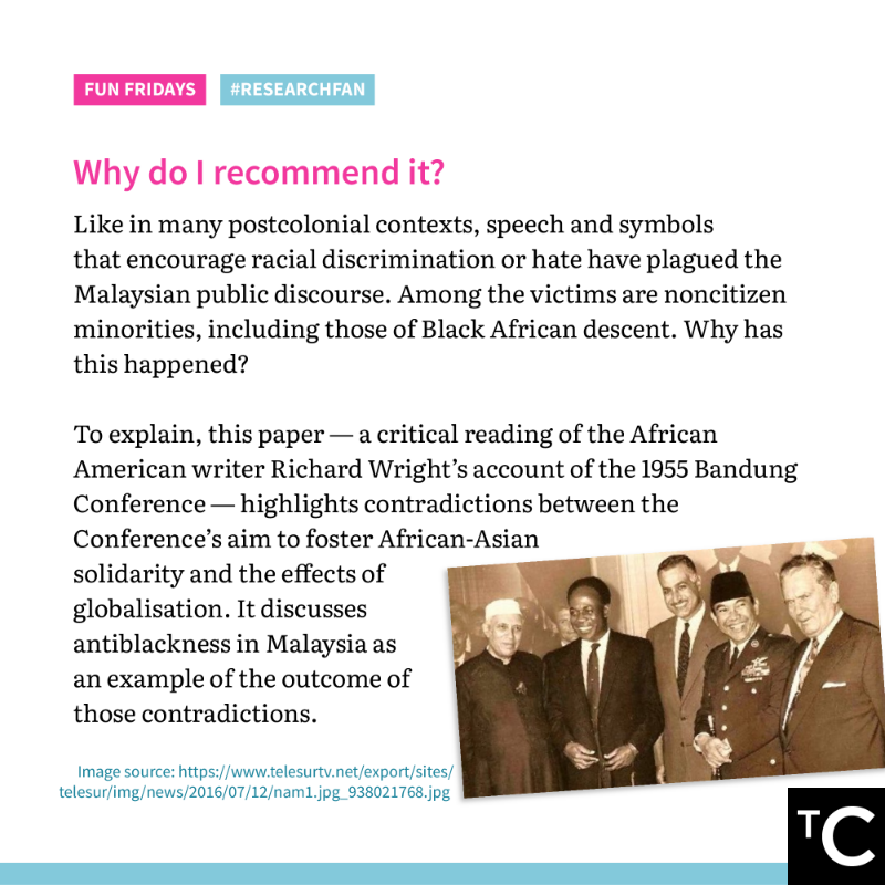 CentreMY_'s tweet photo. For this week’s #TCFunFriday #ReasearchFan, our researcher, @jiavern_ recommends this piece by Mohan Ambikaipaker, which draws from African American writer Richard Wright’s exposition of the Bandung Conference to shed some light on the root of antiblackness in Malaysia.