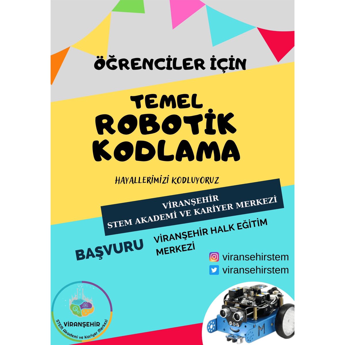 Öğrencilerimiz için Temel Robotik Kodlama Eğitimi Başlıyor!
Başvuru için Viranşehir Halk Eğitim Merkezi’ne ya da bizlere instagram ve twitter adreslerimizden ulaşabilirsiniz

<a href="/tcmeb/">Millî Eğitim Bakanlığı</a> 
<a href="/varank/">Mustafa Varank</a> 
<a href="/tcsanayi/">Sanayi ve Teknoloji Bakanlığı</a> 
<a href="/Abdullah_Erin47/">Abdullah ERİN</a>
<a href="/hrumedya/">Harran Üniversitesi</a> 
<a href="/urfastem/">UrfaSTEM</a>
<a href="/ViransehirMEM/">Viranşehir İlçe Milli Eğitim Müdürlüğü</a> 
<a href="/ViransehirHem/">Viranşehir Halk Eğitimi Merkezi</a>