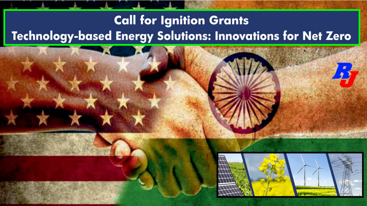 Call for Ignition Grants – Technology-based Energy Solutions Under Indo US Program