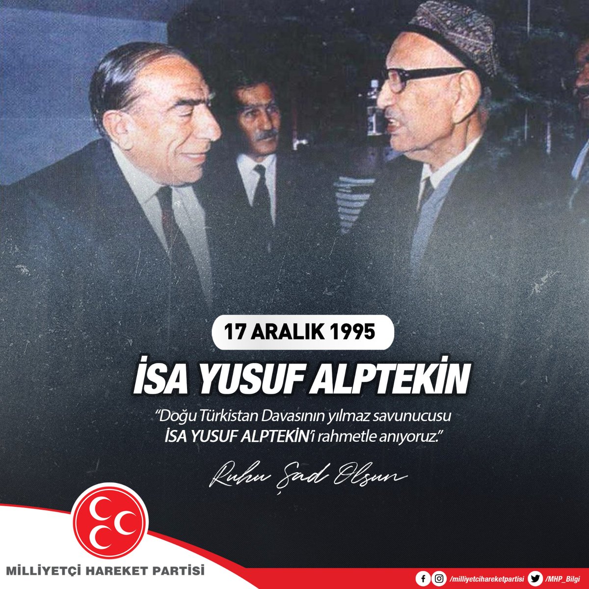 MHP_Bilgi's tweet photo. Doğu Türkistan davasının yılmaz savunucusu İsa Yusuf ALPTEKİN'i rahmetle anıyoruz.
Ruhun şâd olsun. https://t.co/ErKZVb8rtK