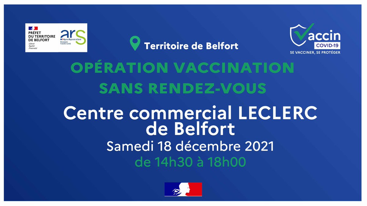 Prefet_90's tweet photo. #VACCINATION sans rendez-vous #COVID19 
Centre Commercial LECLERC de Belfort, samedi 18 décembre 2021 de 14h30 à 18h.
ℹ Une équipe de professionnels sera là pour vous vacciner et répondre à vos questions.
@arsbfc @JUSSIEU_secours @Leclerc #umps90 https://t.co/PnBLawWqrY