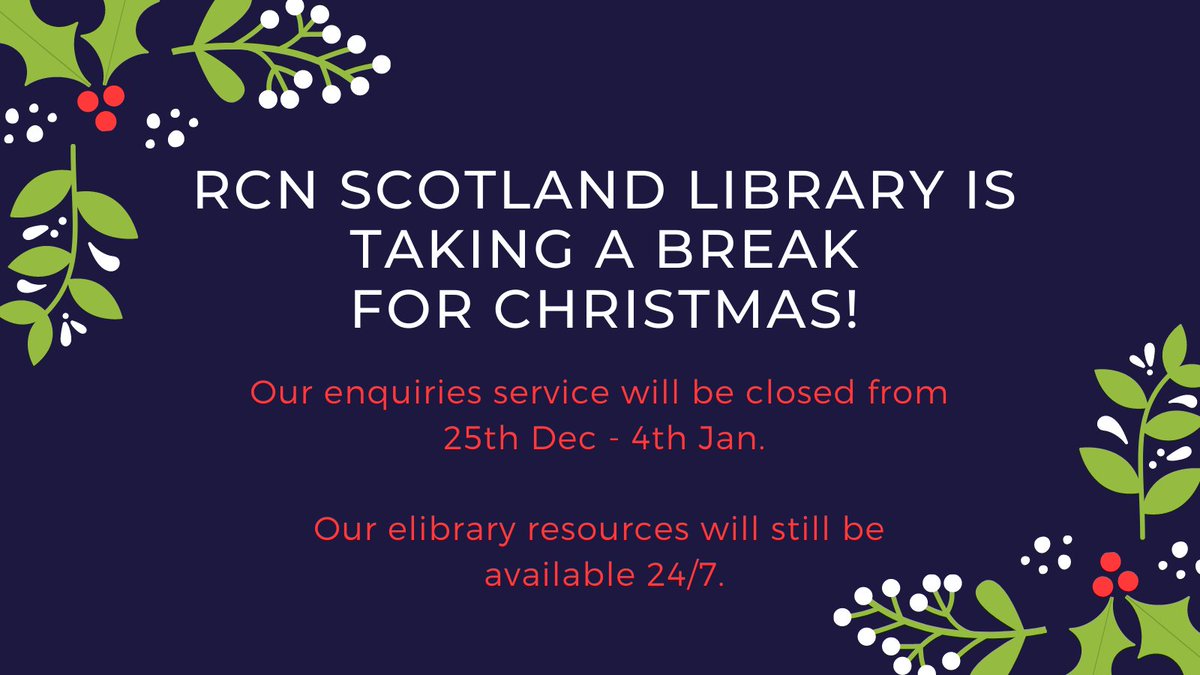 RCNLibraries's tweet photo. The @RCNScot Library Hub staff will be taking a break over Christmas but our eresources will be ready for you whenever you need them this holiday season. We will be back on the 5th Jan! #RCNLibScot https://t.co/HlcZf5ICPP