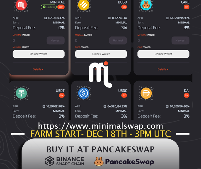 MinimalSwap's tweet image. minimalswap.com
Farming Starts: Dec 18th 3pm UTC 
Stake your Stable to EARN MINIMAL
3% Deposit Fee 

APR + 60,000,000.00%
BUSD (9X)
CAKE(9X)
USDT (9X)
USDC (9X)
DAI (9X) 

$Minimal:
pancakeswap.finance/swap?inputCurr…

#TokenSale #YieldFarming #BSC #binancesmartchain #DeFi #hiddengem