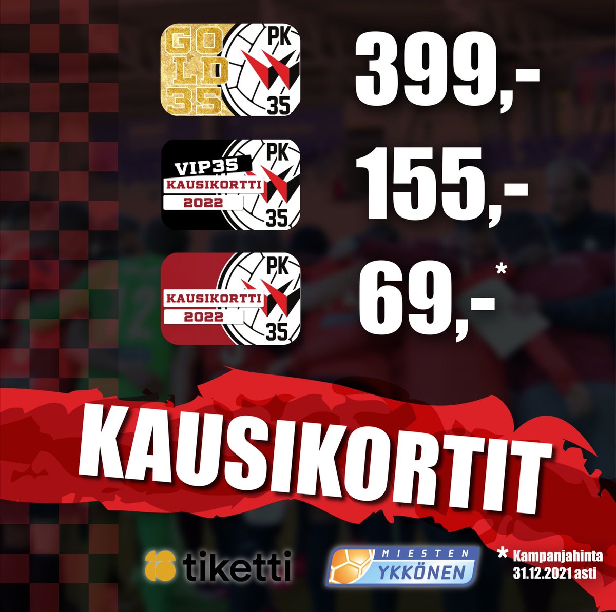 PK35_Miehet's tweet photo. ‼️ 𝗣𝘂𝗻𝗮𝗺𝘂𝘀𝘁���𝘁 𝗸𝗮𝘂𝘀𝗶𝗸𝗼𝗿𝘁𝗶𝘁 𝗻𝘆𝘁 𝘀𝗮𝗮𝘁𝗮𝘃𝗶𝗹𝗹𝗮!

PK-35:n kausikortit kaudelle 2022 ovat nyt myynnissä! Kausikorttia on saatavilla eri hintaluokissa alkaen 69€ (kampanjahinta vuoden loppuun)!

👉 https://t.co/dVj3ckaKCz

#Punamusta #Ykkönen https://t.co/TZgWUd4obP