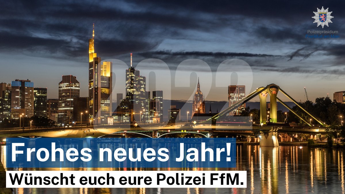 Polizei_Ffm's tweet photo. #Gude2022 #FrohesneuesJahr
#Frankfurt - wir wünschen allen ein sicheres & gesundes neues Jahr!
Wir sind auch 2022 weiterhin 24/7 für euch da.
Eure #PolizeiFfM https://t.co/xC1oaPyhui
