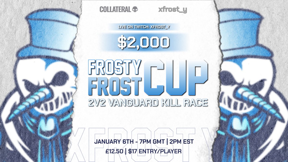 $2000 <a href="/xFrost_y/">xfrost_y</a> FROST 2V2 CUP

🏆 2v2 Vanguard Kill Race
⏰January 6th - 7pm GMT | 2pm EST
🎮 £12.50 | $17 Entry/Player

To be in with a chance of a spot, please follow Frosty below: 

Twitch - twitch.tv/xfrost_y
Twitter - x.com/xFrost_y

Invites going out shortly📩