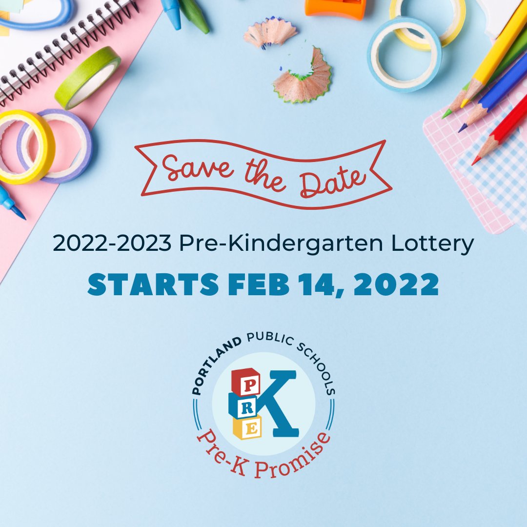 Save the date!! The PreK Lottery Application will be open February 14 – March 4, 2022 for children born between October 16, 2017 and October 15, 2018. Learn more at portlandschools.org