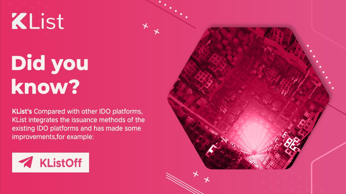 Did You Know? 

Compared with other #IDO platforms, #KList integrates the issuance methods of the existing IDO #platforms and has made some improvements, for example:

$LIST #LIST