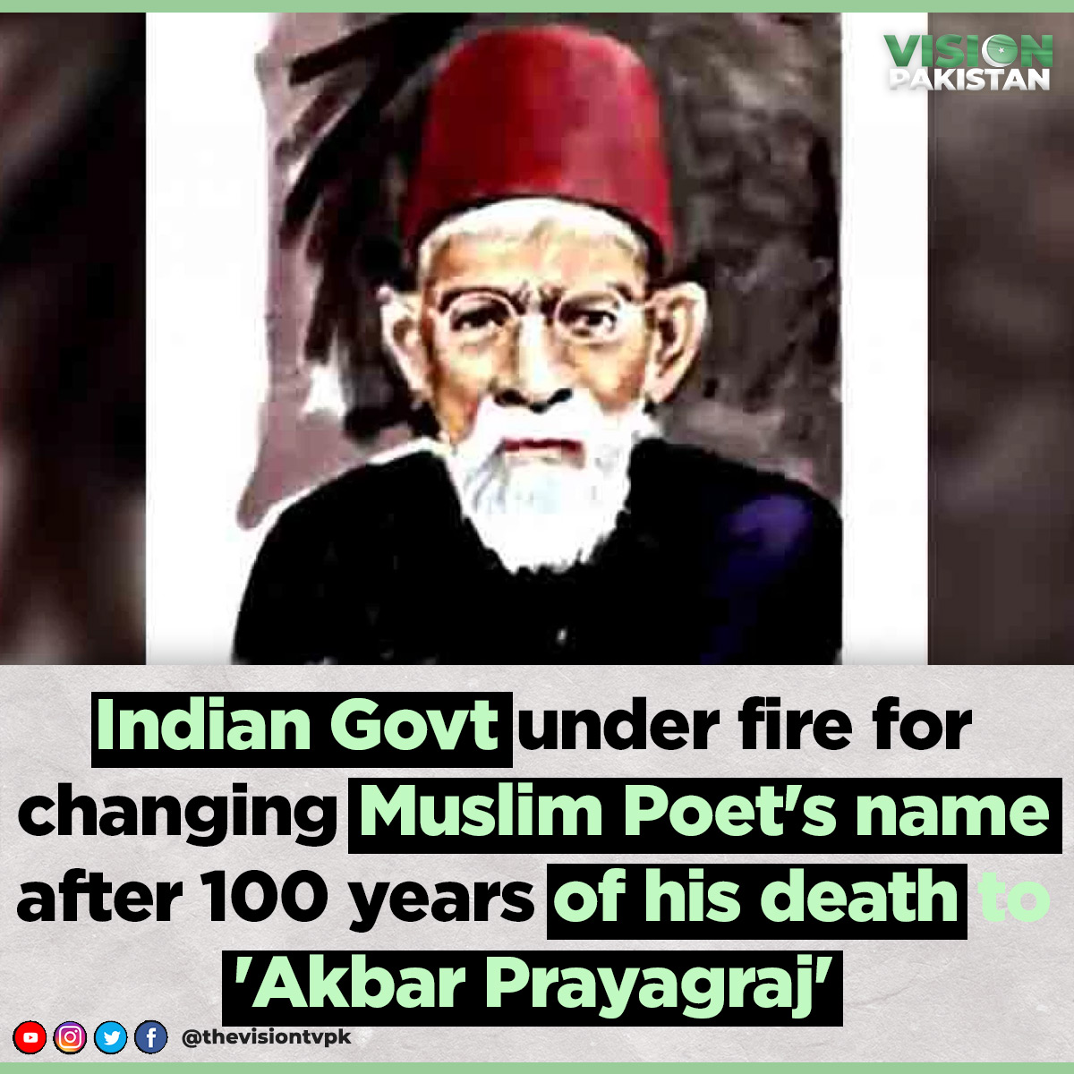 thevisiontvpk's tweet photo. Indian Govt under fire for changing Muslim Poet's name after 100 years of his death to ‘Akbar Prayagraj' 
#IndianGovt #Muslimpoet https://t.co/3hvBTrnMjV