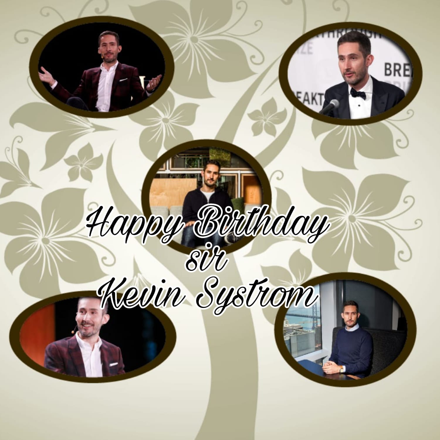 Happy birthday
Sir Kevin Systrom   