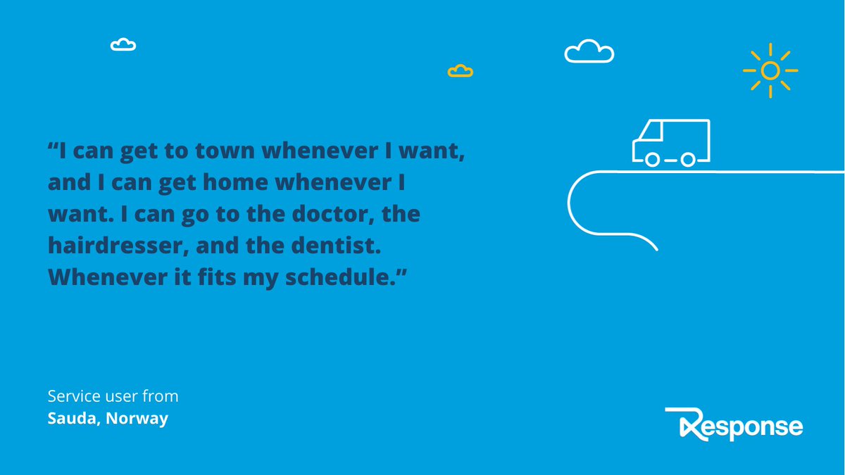 A light blue background with small illustrations of clouds, the sun and a bus. The text reads: ""I can get to town whenever I want, and I can get home whenever I want. I can go to the doctor, the hairdresser, and the dentist. Whenever it fits my schedule." Service user from Sauda, Norway."