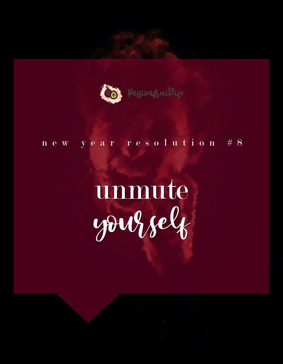PassionFruitLyf's tweet image. #ResolutionCheck
#8 Unmute Yourself!
I have always found it hard to ask for what I want. So I took baby steps -
speaking even when I thought it wasn't necessary,
putting myself out there even though I didn't want to,
trying to stop myself from stopping myself.
#NewYear #Voice