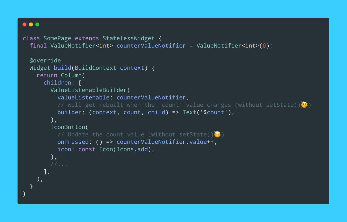 roaakdm's tweet image. #Flutter tip: avoid calling setState() in a long build method or all the child widgets in it will rebuild!
The best solution would be to destructure your build method into multiple small widgets. But if you can’t do that for some case, use the #ValueNotifier widget
#FlutterTip
