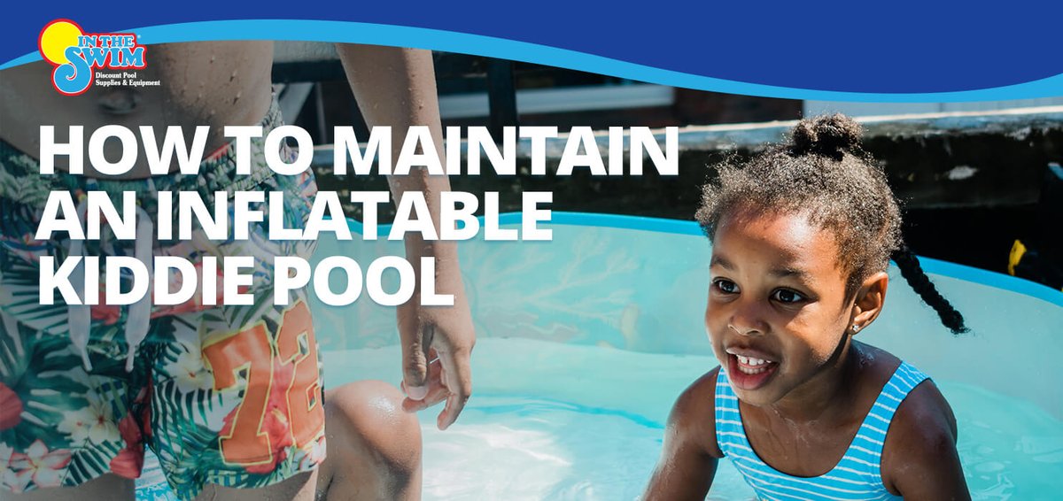 How to Maintain an Inflatable Kiddie Pool blog.intheswim.com/how-to-maintai…