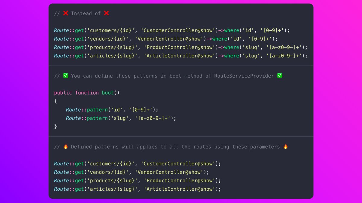 justsanjit's tweet image. #Laravel Tip 🔥If you don't like repetative where() in your route file, You can use global route pattern constaints! It make your route files clean and DRY
#laravelframwork