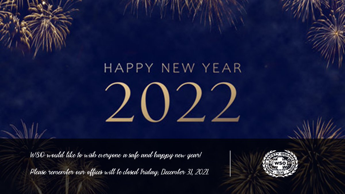 WorldSafetyOrg's tweet image. WSO would like to wish everyone a safe &amp;amp; happy new year!
Our offices will be closed Friday, December 31, 2021. 
We will resume normal operating hours on Monday, January 3, 2022. 
#wso #worldsafety #safetyfirst #newyear #newyearssafety #wsoworldmanagementcenter