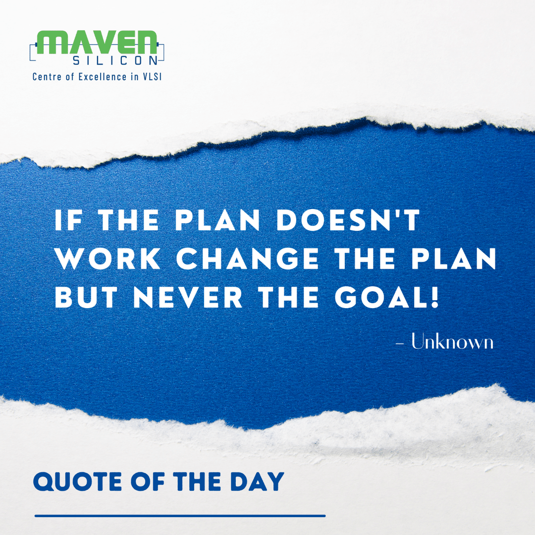 MavenSilicon's tweet photo. #quoteoftheday
If the plan doesn't work change the plan but never the goal!
#upskilling #upskillyourself #learnnewskills #learnvlsi https://t.co/qEF1CBI75e