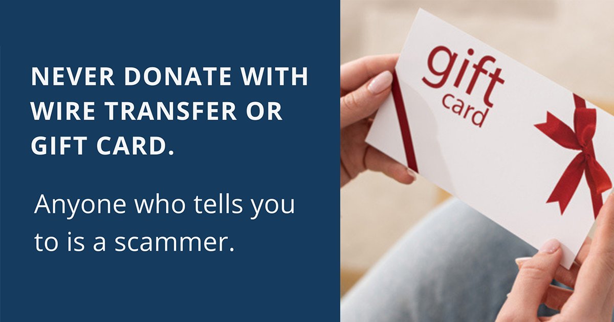 Text reads: Never donate with wire transfer or gift card. Anyone who tells you to is a scammer. Image: person holding gift card 