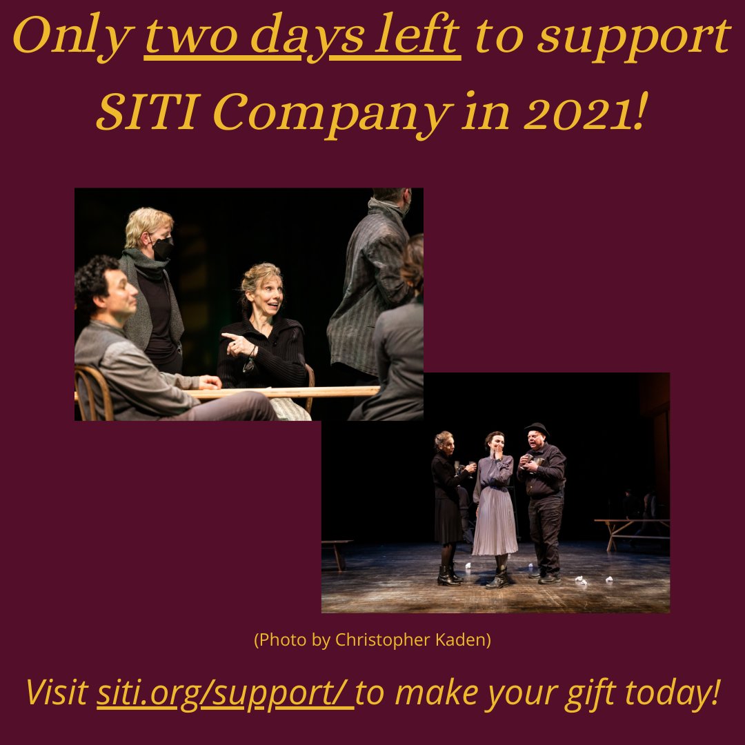 It is not too late to make a gift to SITI this year and support our fabulous ensemble! Make your gift today at siti.org/support/.