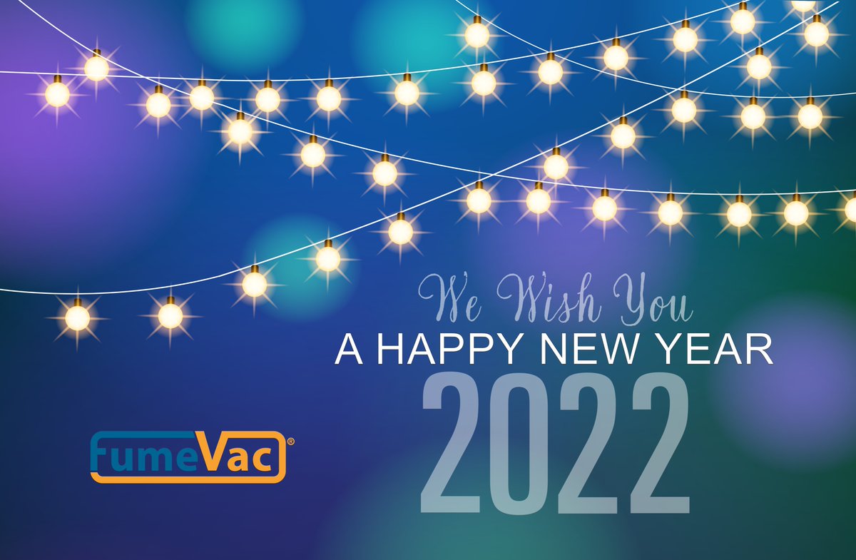FumeVac's tweet photo. As we move into 2022, we reflect on 2021 and all the amazing people like you. From all of us at FumeVac, we would like to thank you for your support throughout the year. We wish you a happy, healthy, and prosperous new year. #happynewyear2022 https://t.co/5zrsXsTifD