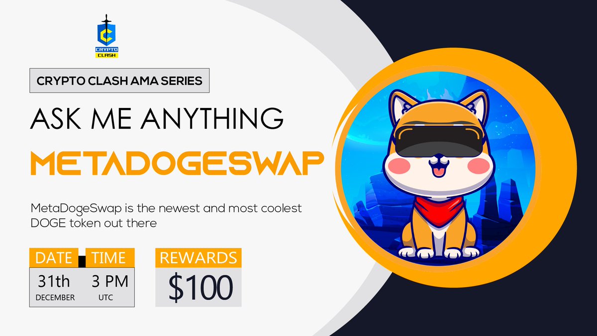 CryptoClash1's tweet photo. ⚔️AMA Series With MetaDogeSwap

🎁Prize: $100 BUSD 
📆Date: December 31th 2021 3 PM UTC 
🏨 Venue: https://t.co/Z2R9L0X1rF

〽️ Rules:

1️⃣. Follow 
@CryptoClash1
  &amp;
@Metadogeswap

2️⃣. Like Retweet &amp; Comment Your Questions (5 Questions Max) Tag 3 friends. https://t.co/5H6LEFkg4j